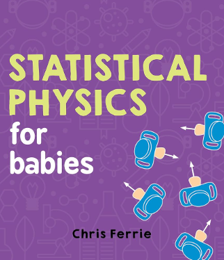 Statistical Physics for Babies: A Playful Introduction to Science for Young Minds (Board Book)