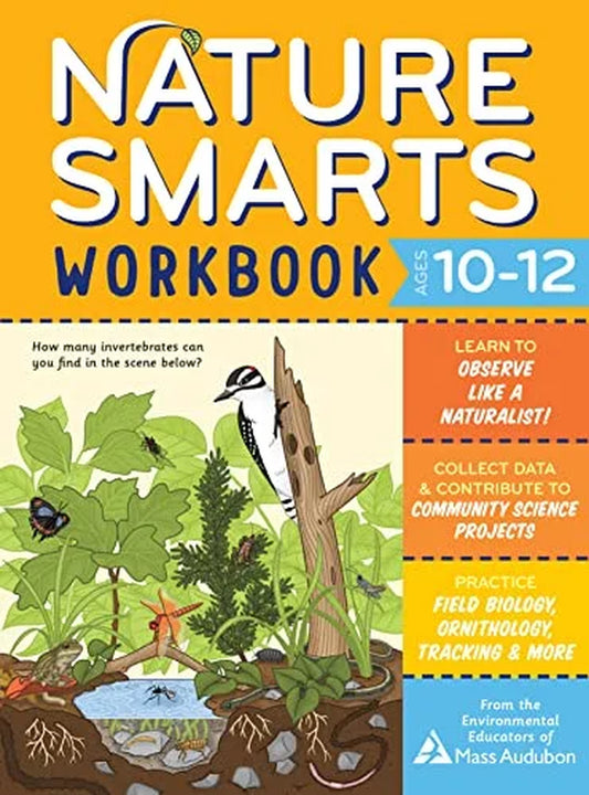 Nature Smarts Workbook: Engaging Nature Exploration Activities for Ages 10-12