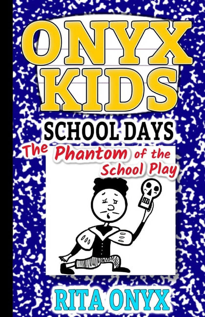 Onyx Kids School Days: The Mysterious Phantom of the School Play - A Captivating Adventure in Paperback